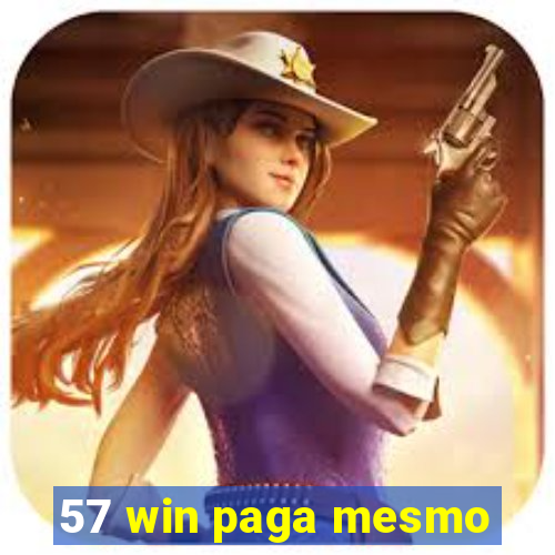 57 win paga mesmo